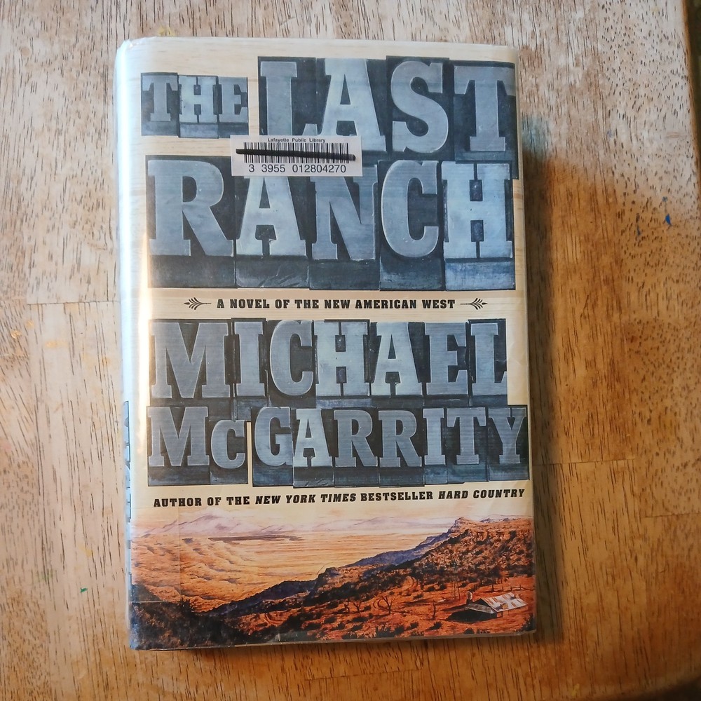 Last Ranch : A Novel of the New American West by Michael McGarrity (2016,...