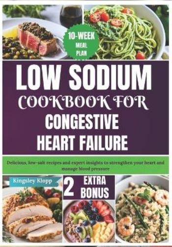Kingsley Klopp Low Sodium Cookbook for Congestive Heart Failure (Paperback)Another great item from Rarewaves USA | Free delivery!