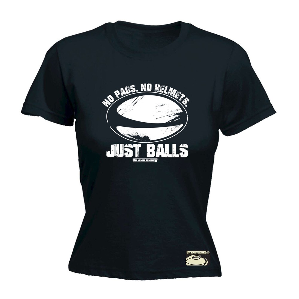 Rugby Uau No Pads Helments Just Balsl - Womens T Shirt Funny T-Shirt Novelty