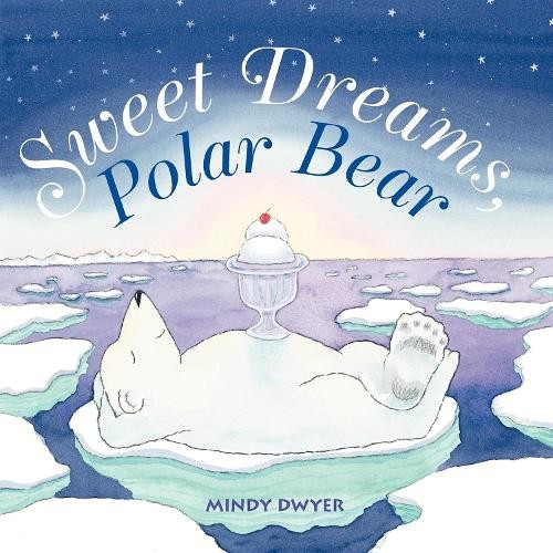 Mindy Dwyer Sweet Dreams, Polar Bear (Paperback)Another great item from Rarewaves USA | Free delivery!