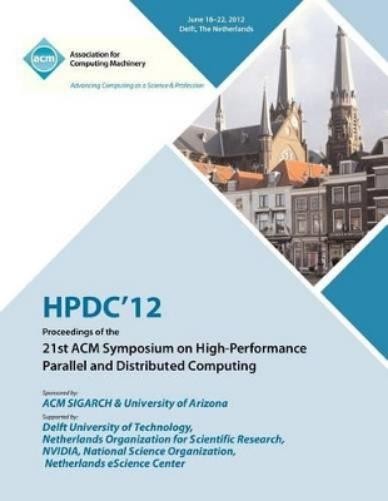 Hpdc 12 Proceed Hpdc 12 Proceedings of the 21st ACM Symposium on Hig (Paperback)Another great item from Rarewaves USA | Free delivery!