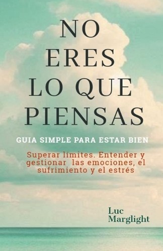 Luc Marglight No Eres Lo Que Piensas (Paperback)