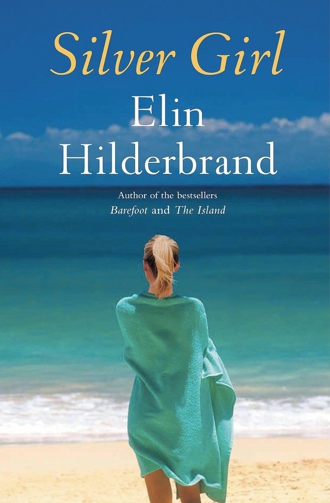 Silver Girl: A Novel by Hilderbrand