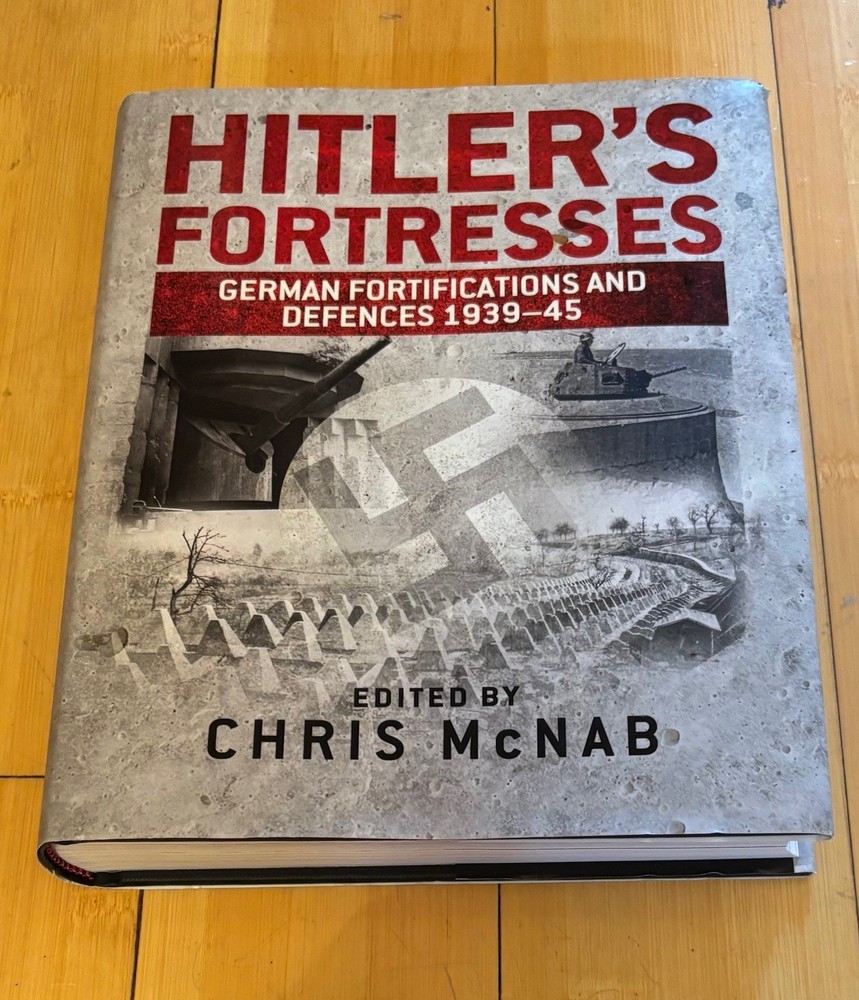 HITLER'S FORTRESSES German Fortifications and Defences 1939-45 McNab EXC SHAPE!