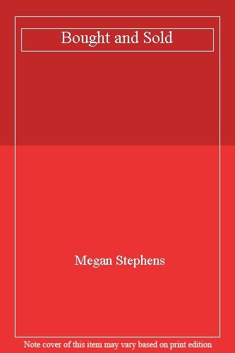 Bought and Sold By Megan Stephens