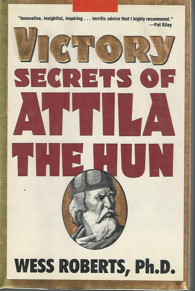 Victory Secrets of Attila the Hun by Roberts