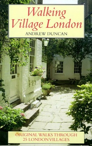 Original Walking Village London Guide by Andrew Duncan – Explore Hidden Gems