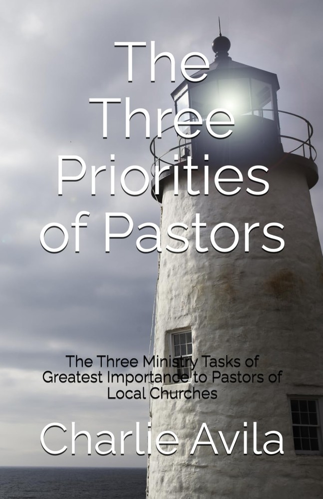 The Three Priorities of Pastors: The Three Ministry Tasks of Greatest Importance