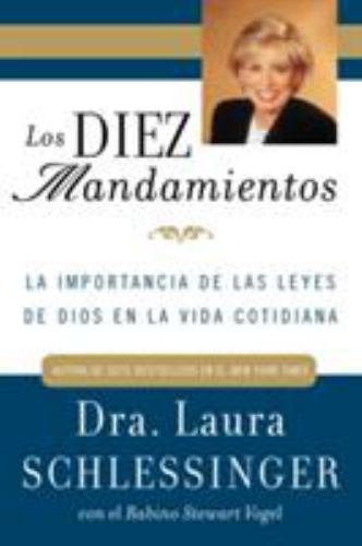 Los Diez Mandamientos : La Importancia De Las Leyes De Dios En La Vida Cotidi...