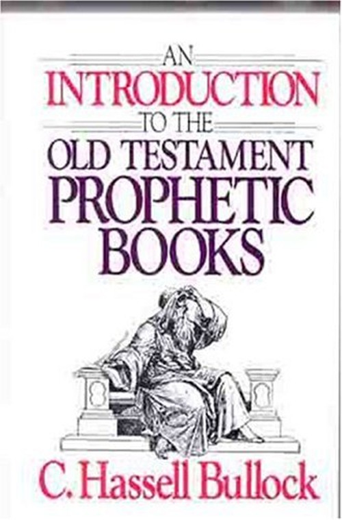 An Introduction to the Old Testament Prophetic Books C. Hassell BFree US Delivery | ISBN:0802441424