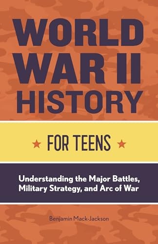 World War II History for Teens: ... by Mack-Jackson, Benjam Paperback / softbackFREE US DELIVERY | ISBN: 1648760724 | Quality Books