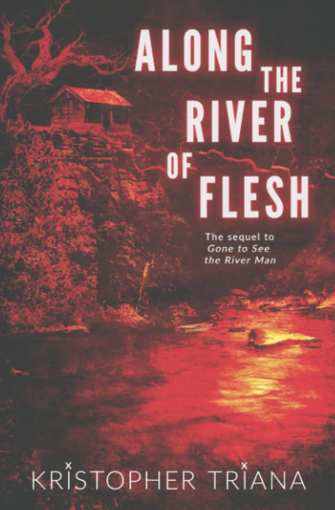 Kristopher Triana Along the River of Flesh (Paperback) Gone to See the River ManAnother great item from Rarewaves USA | Free delivery!