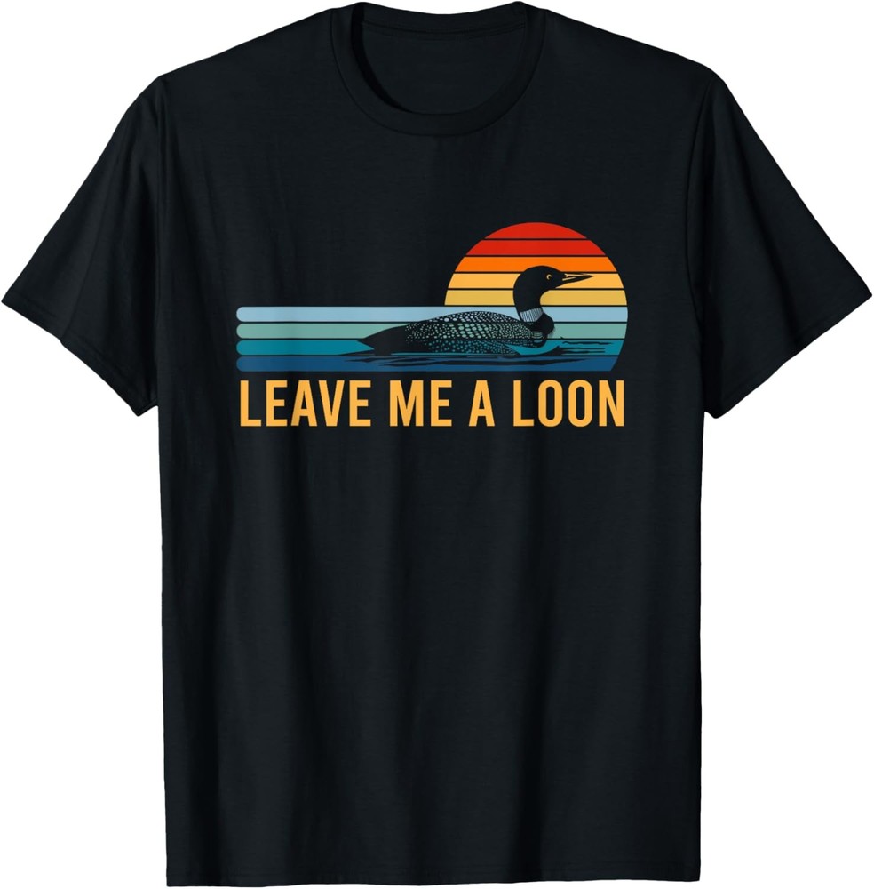 Leave Me A Loon Bird Watcher Gift Vintage Retro Sunset T-Shirt