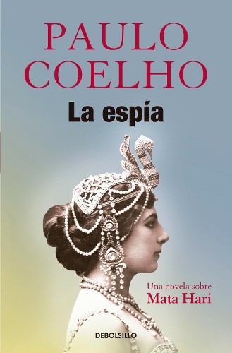 Paulo Coelho La Espía. Una novela sobre Mata Hari / The Spy (Paperback)Another great item from Rarewaves USA | Free delivery!