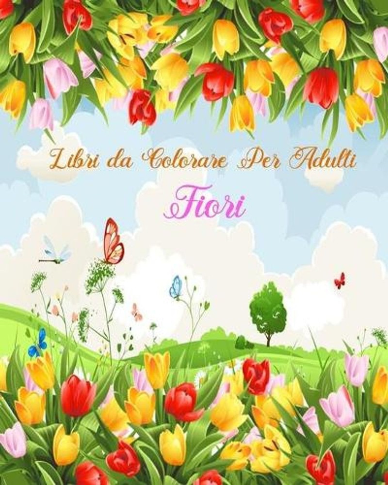 Libri da Colorare Per Adulti Fiori: magici Libri Da colorare Fiori per Adulti, D