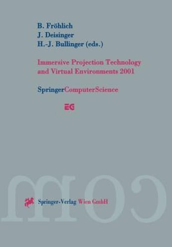Immersive Projection Technology and Virtual Environments 2001: Proceedings of