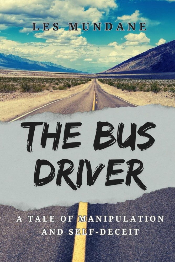 The Bus Driver: A Tale of Manipulation and Self-Deceit