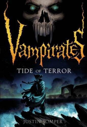 Vampirates: Tide of Terror - Paperback By Somper, Justin - GOOD