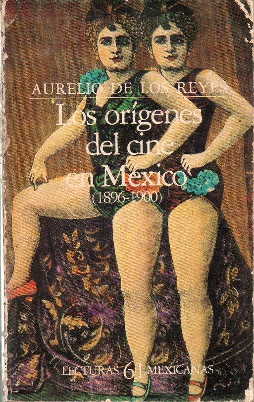 Los Origenes del Cine en Mexico Aurelio de los Reyes Fondo de Cultura Economica
