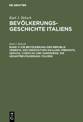 Karl J Beloch Die Bevölkerung Der Republik Venedig, Des Herzogtums Ma (Hardback)