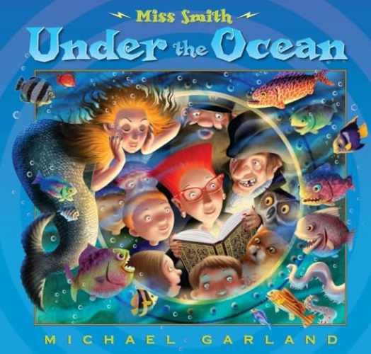 Miss Smith Under the Ocean - Hardcover, by Garland Michael - Very Good x