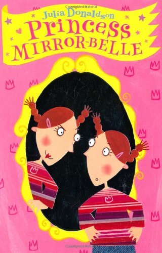 Princess Mirror-Belle By Julia Donaldson. 9780330415309