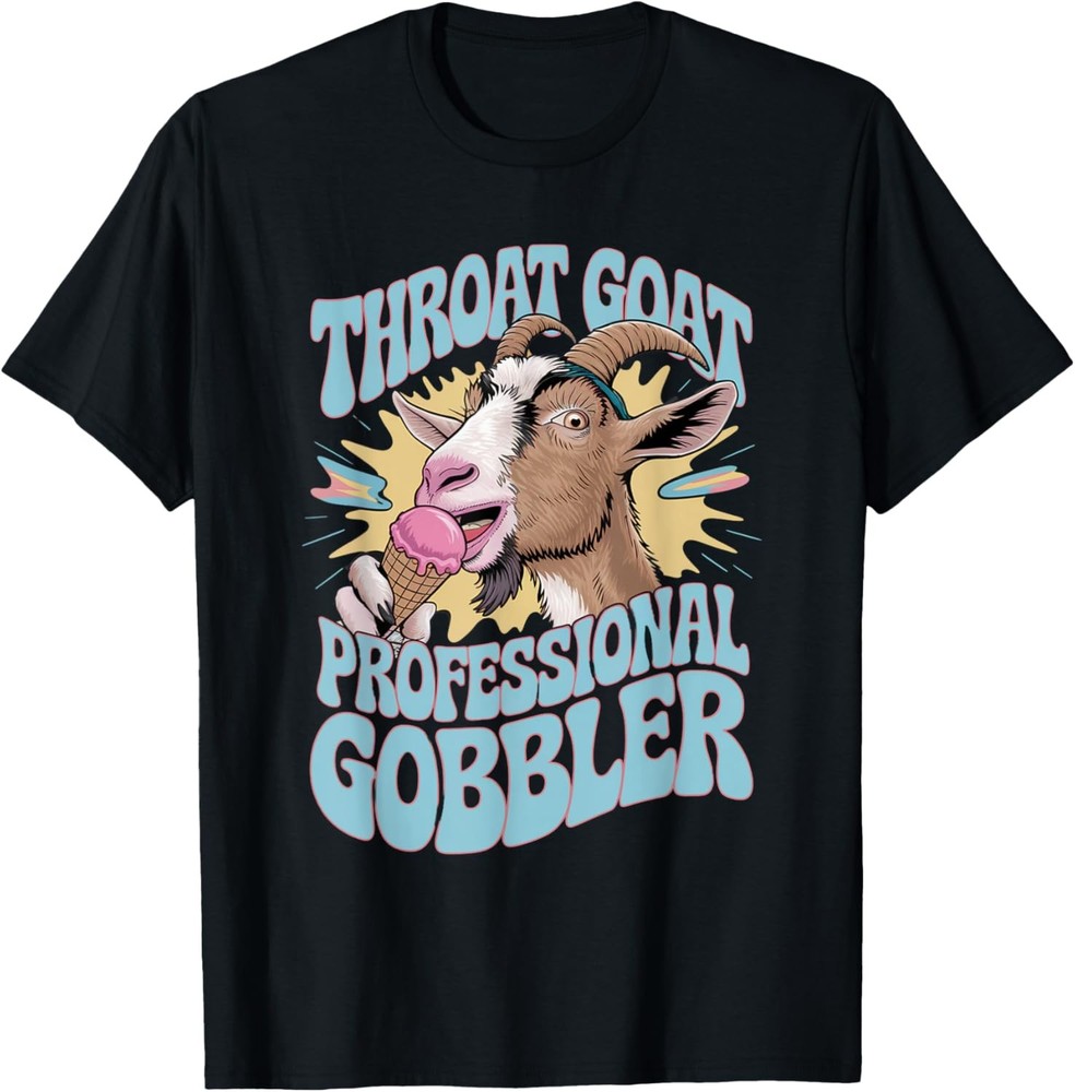 Embarrassing Shirt Funny Inappropriate Throat Goat Humor T-Shirt