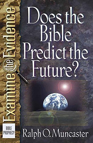 Does the Bible Predict the Future? ..., Muncaster, Ralp