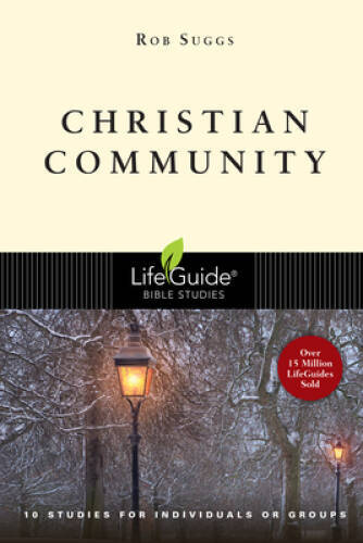 Christian Community (Lifeguide Bible Studies) - Paperback By Suggs, Rob - GOOD