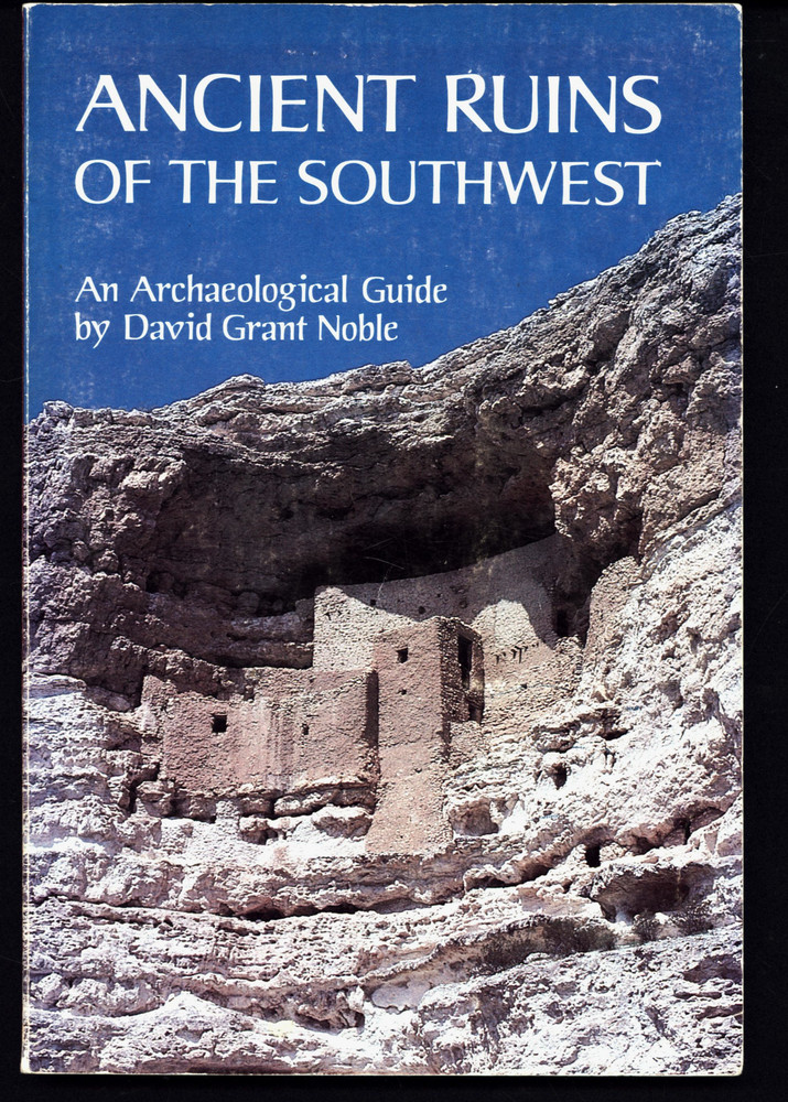 David Grant Noble Ancient Ruins Of The Southwest Archaeological Guide 1987