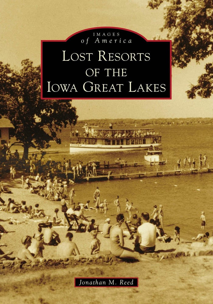 NEW Arcadia Publishing Lost Resorts of the Iowa Great Lakes, IA 9781467103206 Im