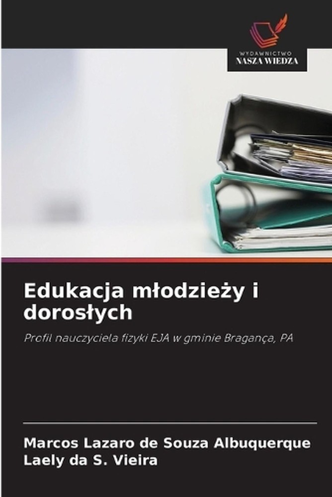 Edukacja mlodziey i doroslych by Marcos Lazaro de Souza Albuquerque (Polish) Pap