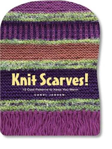 Knit Scarves!: 16 Cool Patterns to Keep You Warm by Candi Jensen: Used