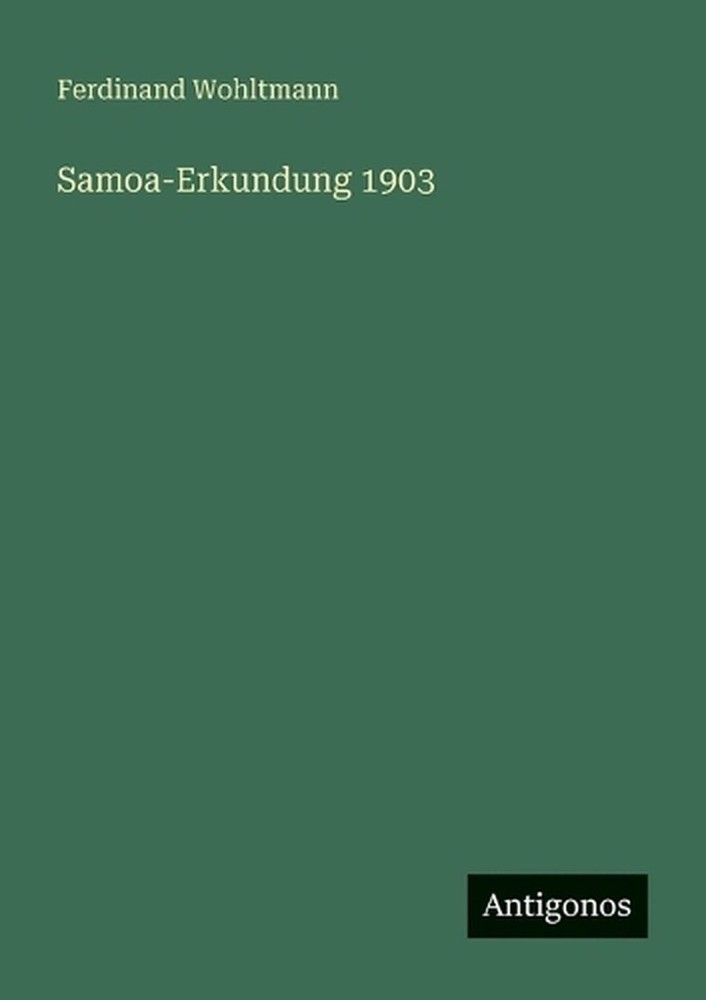 Samoa-Erkundung 1903 by Ferdinand Wohltmann (German) Paperback Book