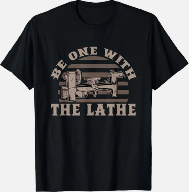 Wood Turning Tool Turner Humor Carver Carpenter Woodworking Gift Unisex T-Shirt