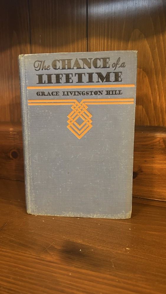 1931 Grace Livingston Hill The Chance of a Lifetime Grosset & Dunlap Hardcover