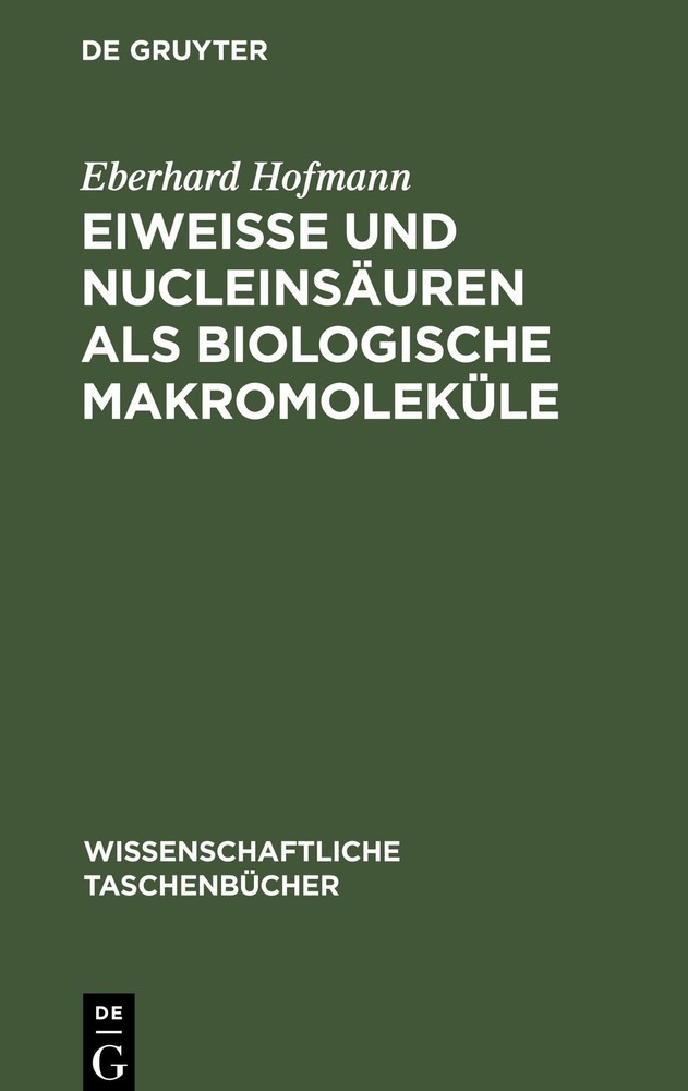 Eberhard Hofman Eiweiße Und Nucleinsäuren ALS Biologische Makromolekü (Hardback)