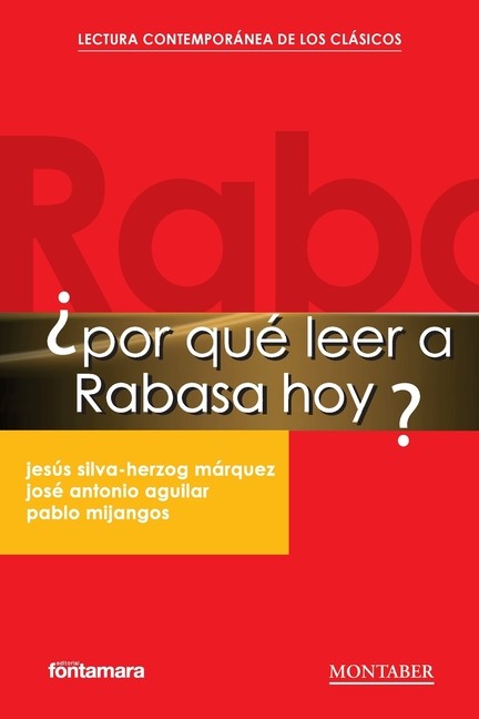 ?Por Qu? Leer A Rabasa Hoy?