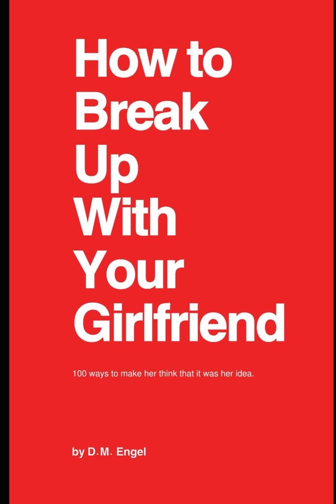 How to Break Up With Your Girlfriend: Gag Gift, Lined Journal