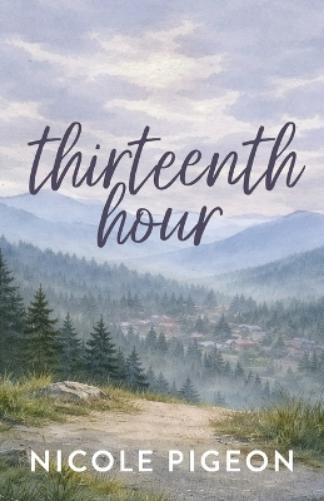 Nicole A Pigeon Thirteenth Hour (Paperback) Everything That StaysAnother great item from Rarewaves USA | Free delivery!
