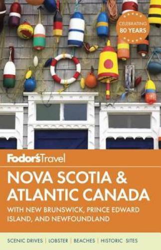 Fodor's Nova Scotia & Atlantic Canada: with New Brunswick, Prince Edward  - GOOD