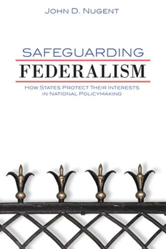 Safeguarding Federalism: How States Protect Their Interests in National: New