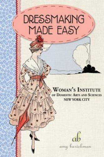 Dressmaking Made Easy, Paperback by Barickman, Amy, Like New Used, Free shipp...