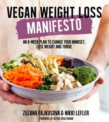 Vegan Weight Loss Manifesto: An 8-Week Plan to Change Your Mindset, Lose Weight