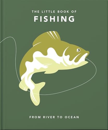 The Little Book of Fishing: From River to Ocean (Little Books of