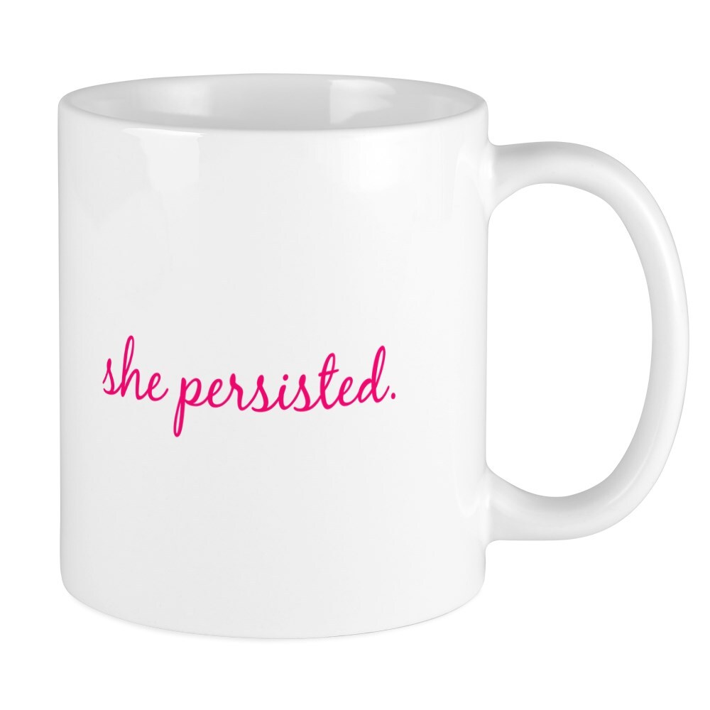 CafePress She Persisted Mugs 11 oz Ceramic Mug (2046081552)