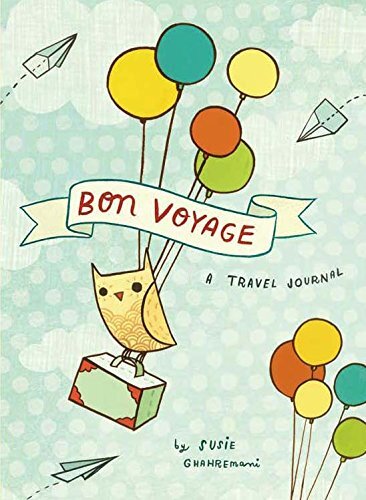 Bon Voyage Travel Journal by Sus Ghahremani for Adventurers