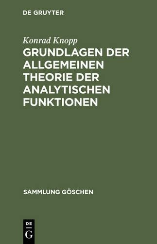 Konrad Knopp Grundlagen der allgemeinen Theorie der analytischen Funk (Hardback)