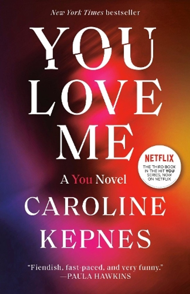 You Love Me: A You Novel by Caroline Kepnes (English) Paperback Book