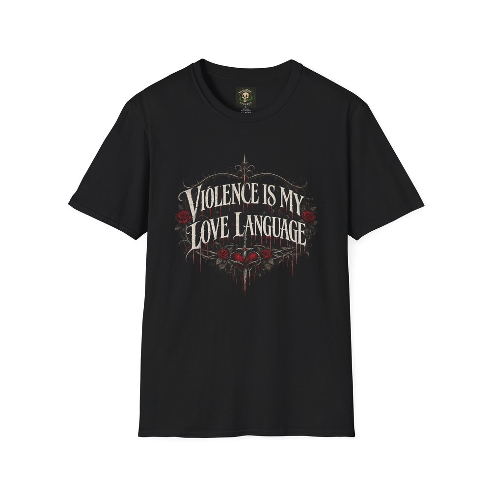 Violence Is My Love Language T-Shirt | Gothic Rose Typography